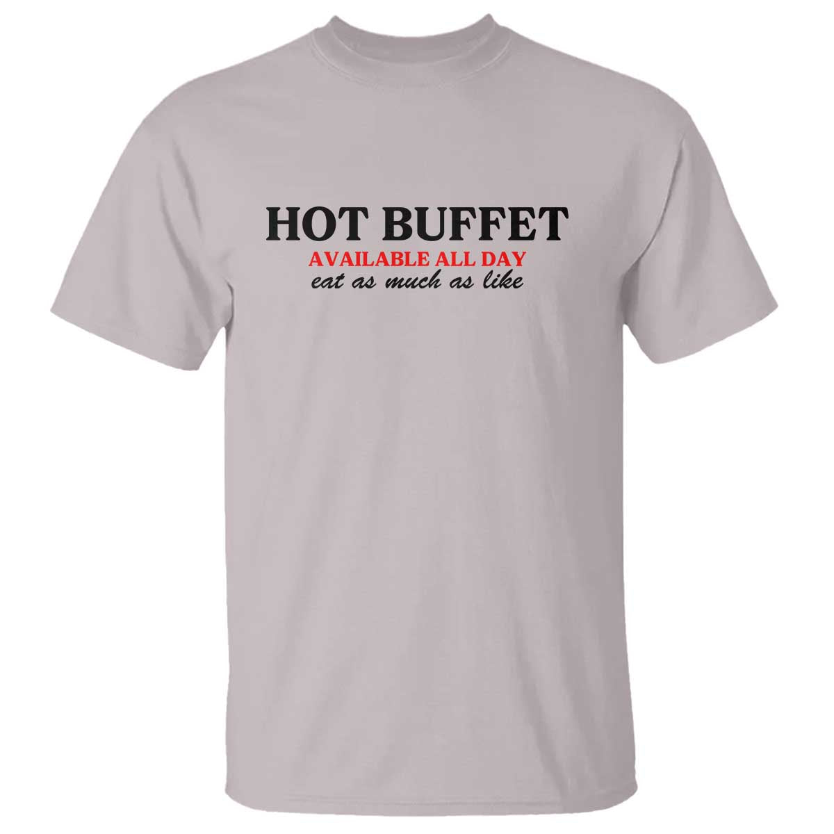 Hot Buffet Available All Day T Shirt Funny Cooking Food - Wonder Print Shop