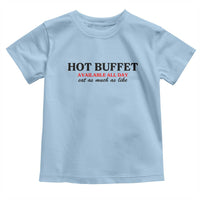 Hot Buffet Available All Day Toddler T Shirt Funny Cooking Food - Wonder Print Shop