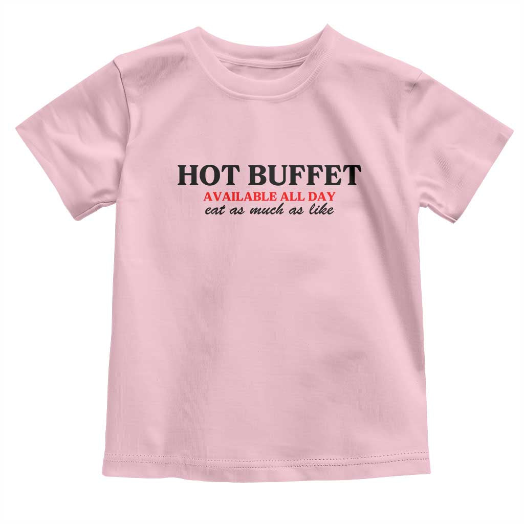 Hot Buffet Available All Day Toddler T Shirt Funny Cooking Food - Wonder Print Shop