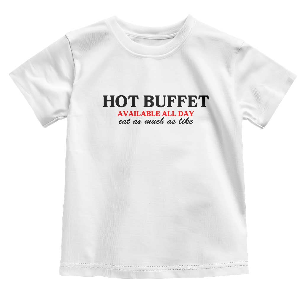 Hot Buffet Available All Day Toddler T Shirt Funny Cooking Food - Wonder Print Shop