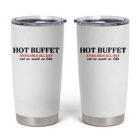 Hot Buffet Available All Day Tumbler Cup Funny Cooking Food - Wonder Print Shop