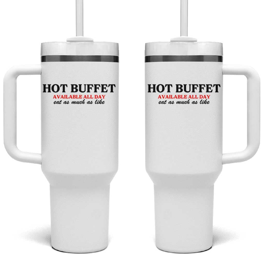 Hot Buffet Available All Day Tumbler With Handle Funny Cooking Food - Wonder Print Shop