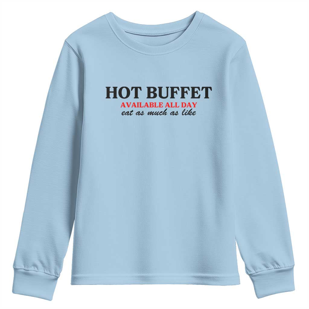 Hot Buffet Available All Day Youth Sweatshirt Funny Cooking Food - Wonder Print Shop