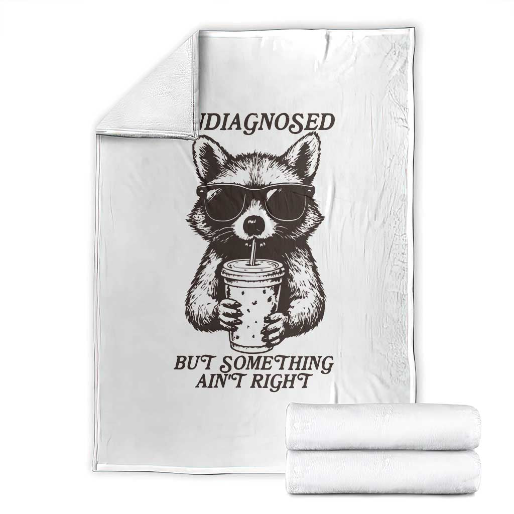 Undiagnosed But Something Aint Right Throw Blanket Funny Racoon Saying - Wonder Print Shop