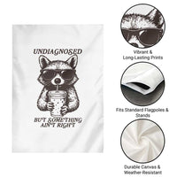 Undiagnosed But Something Aint Right Garden Flag Funny Racoon Saying - Wonder Print Shop