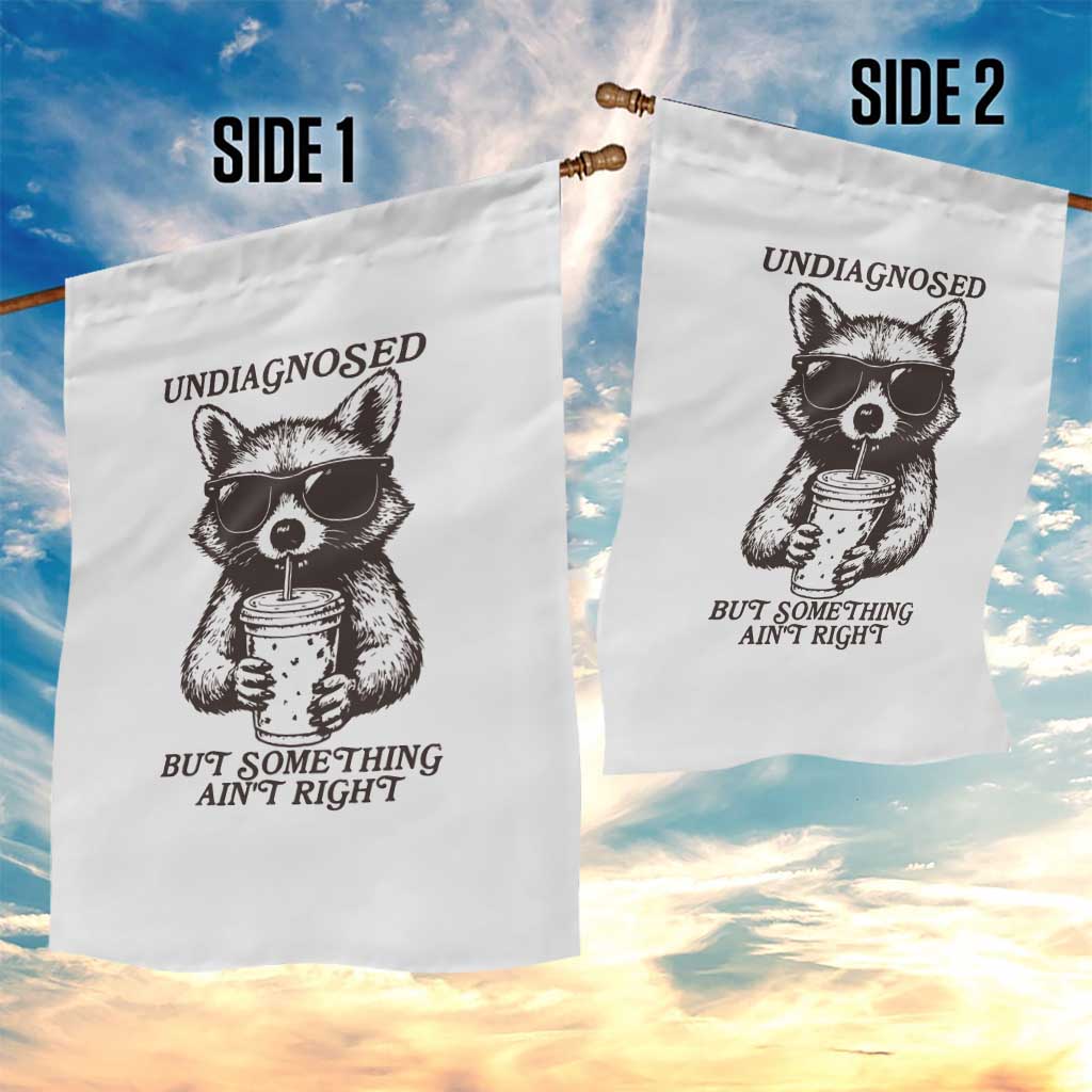 Undiagnosed But Something Aint Right Garden Flag Funny Racoon Saying - Wonder Print Shop