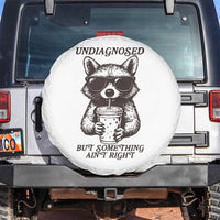 Undiagnosed But Something Aint Right Spare Tire Cover Funny Racoon Saying - Wonder Print Shop