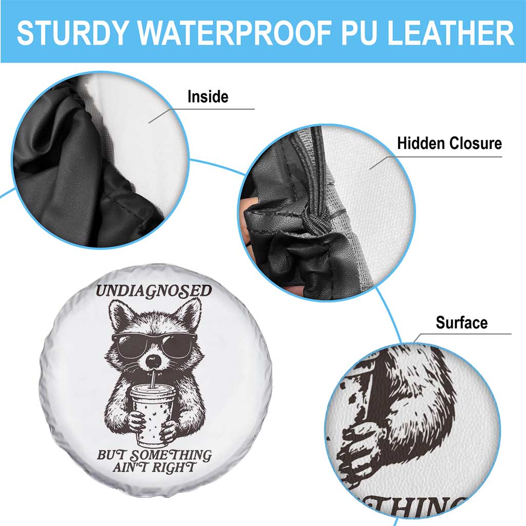 Undiagnosed But Something Aint Right Spare Tire Cover Funny Racoon Saying - Wonder Print Shop