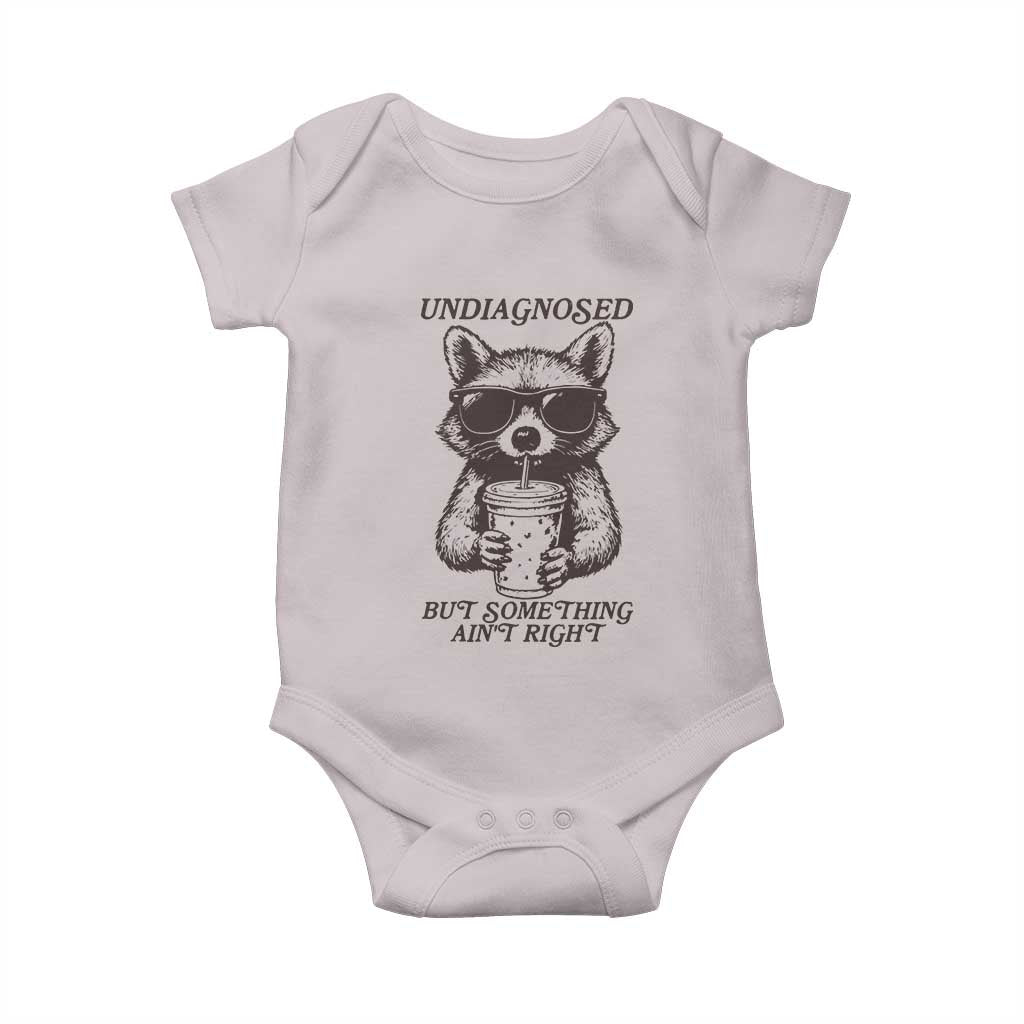 Undiagnosed But Something Aint Right Baby Onesie Funny Racoon Saying - Wonder Print Shop