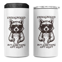 Undiagnosed But Something Aint Right 4 in 1 Can Cooler Tumbler Funny Racoon Saying - Wonder Print Shop