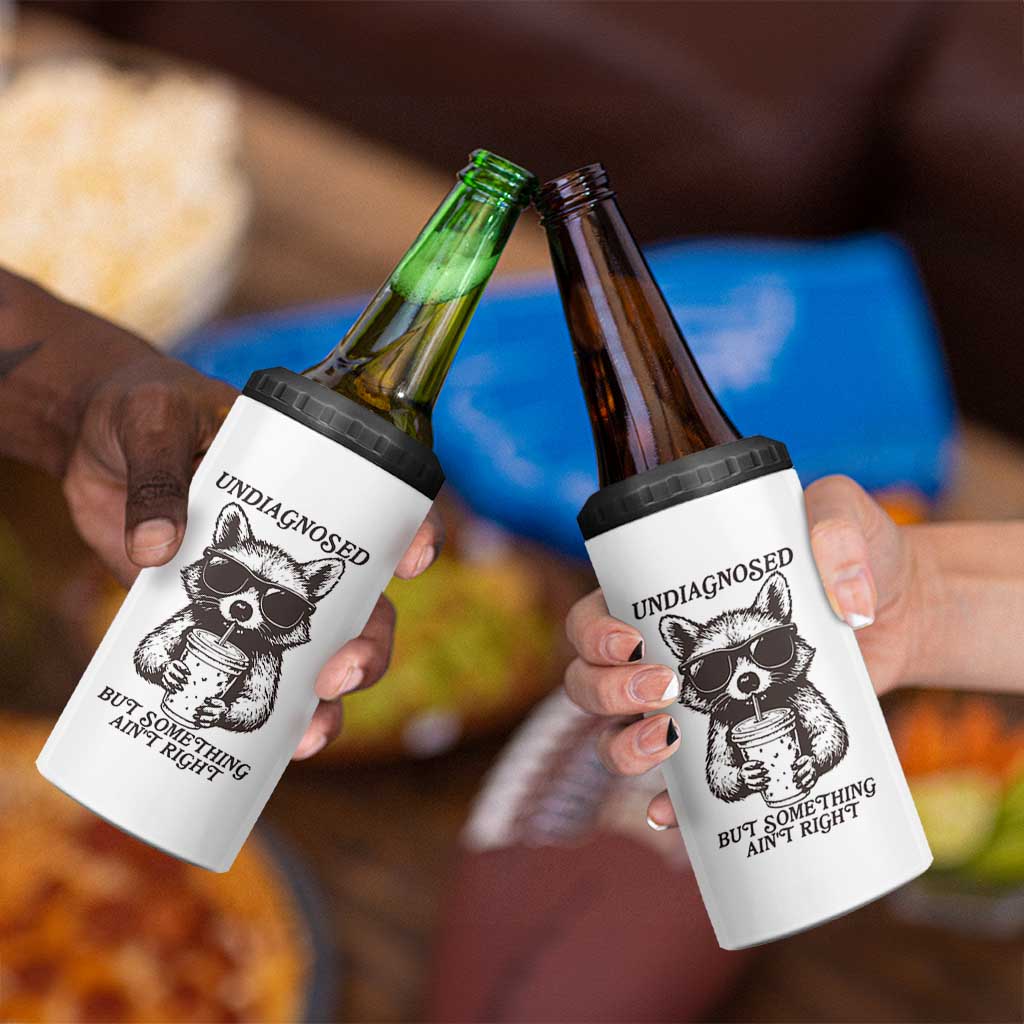 Undiagnosed But Something Aint Right 4 in 1 Can Cooler Tumbler Funny Racoon Saying - Wonder Print Shop