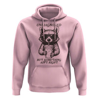 Undiagnosed But Something Aint Right Hoodie Funny Racoon Saying - Wonder Print Shop