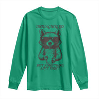 Undiagnosed But Something Aint Right Long Sleeve Shirt Funny Racoon Saying - Wonder Print Shop