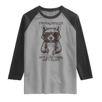 Undiagnosed But Something Aint Right Raglan Shirt Funny Racoon Saying - Wonder Print Shop