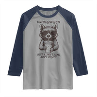 Undiagnosed But Something Aint Right Raglan Shirt Funny Racoon Saying - Wonder Print Shop