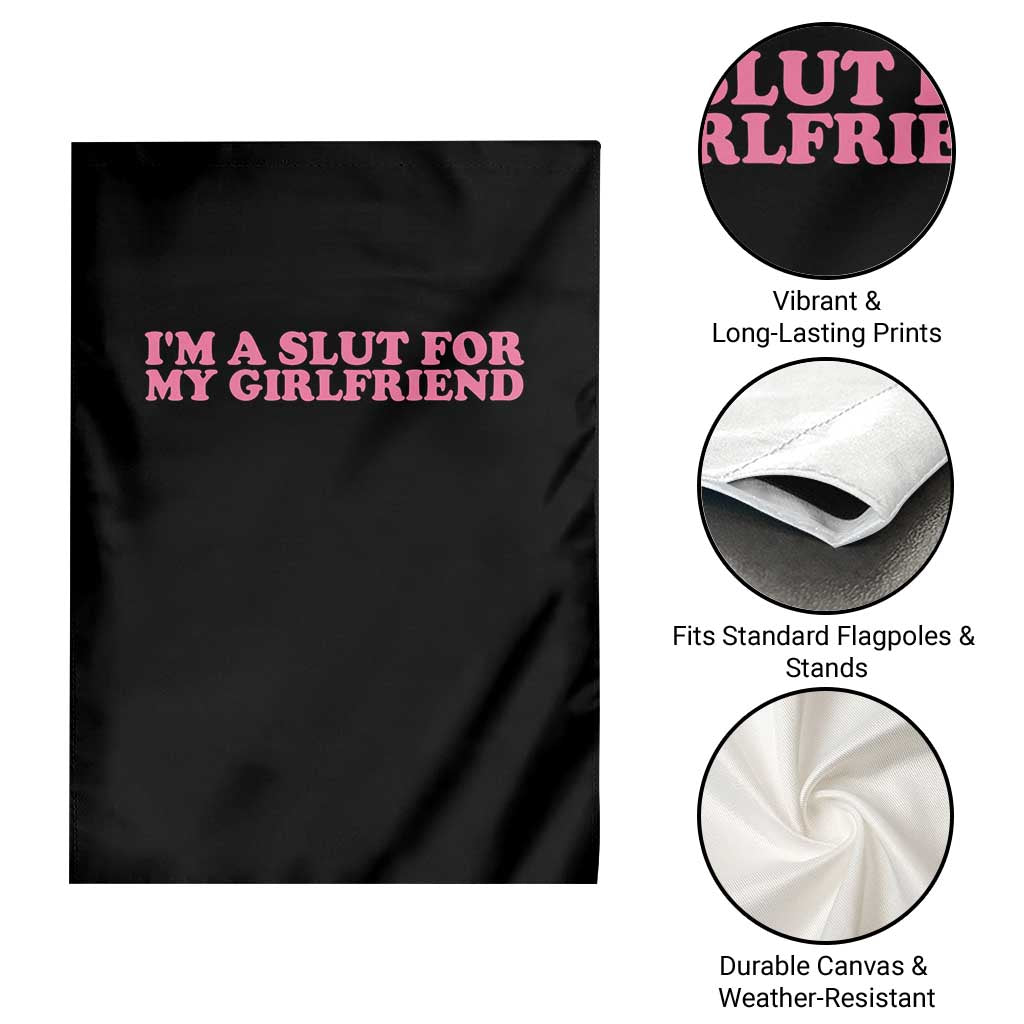 Funny Boyfriend Valentine Garden Flag Im A Slut For My Girlfriend - Wonder Print Shop