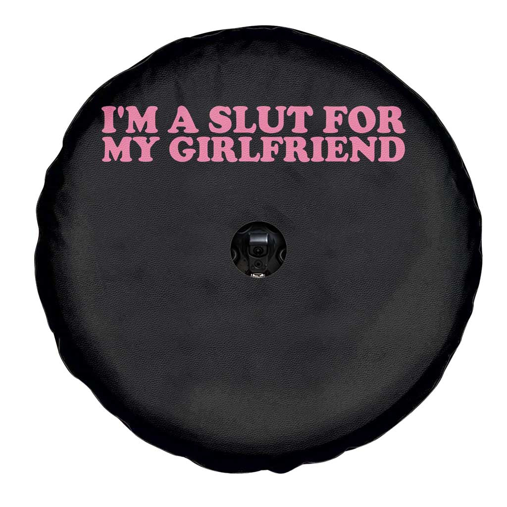 Funny Boyfriend Valentine Spare Tire Cover Im A Slut For My Girlfriend - Wonder Print Shop
