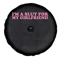 Funny Boyfriend Valentine Spare Tire Cover Im A Slut For My Girlfriend - Wonder Print Shop
