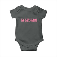 Funny Boyfriend Valentine Baby Onesie Im A Slut For My Girlfriend - Wonder Print Shop