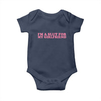 Funny Boyfriend Valentine Baby Onesie Im A Slut For My Girlfriend - Wonder Print Shop