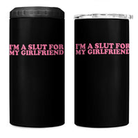 Funny Boyfriend Valentine 4 in 1 Can Cooler Tumbler Im A Slut For My Girlfriend - Wonder Print Shop
