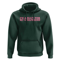 Funny Boyfriend Valentine Hoodie Im A Slut For My Girlfriend - Wonder Print Shop
