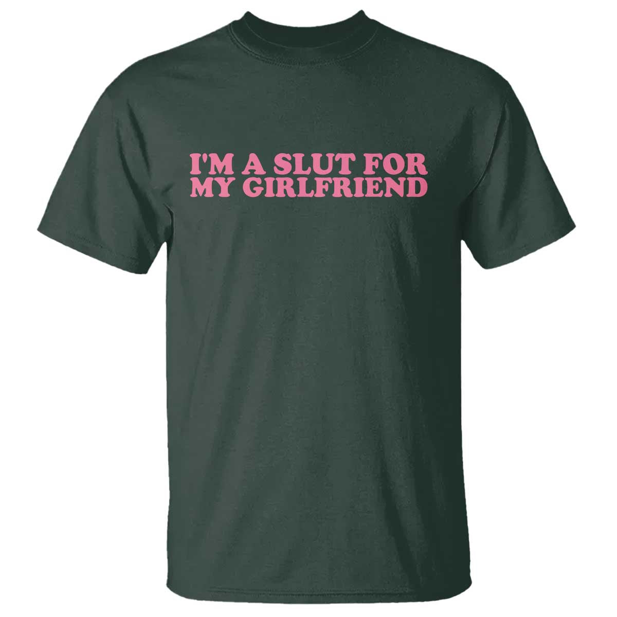 Funny Boyfriend Valentine T Shirt Im A Slut For My Girlfriend - Wonder Print Shop