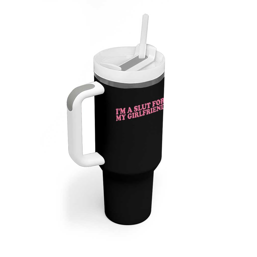 Funny Boyfriend Valentine Tumbler With Handle Im A Slut For My Girlfriend - Wonder Print Shop