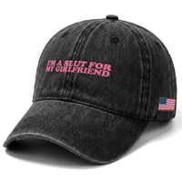 Funny Boyfriend Valentine Washed Cotton Baseball Cap Im A Slut For My Girlfriend