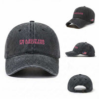 Funny Boyfriend Valentine Washed Cotton Baseball Cap Im A Slut For My Girlfriend
