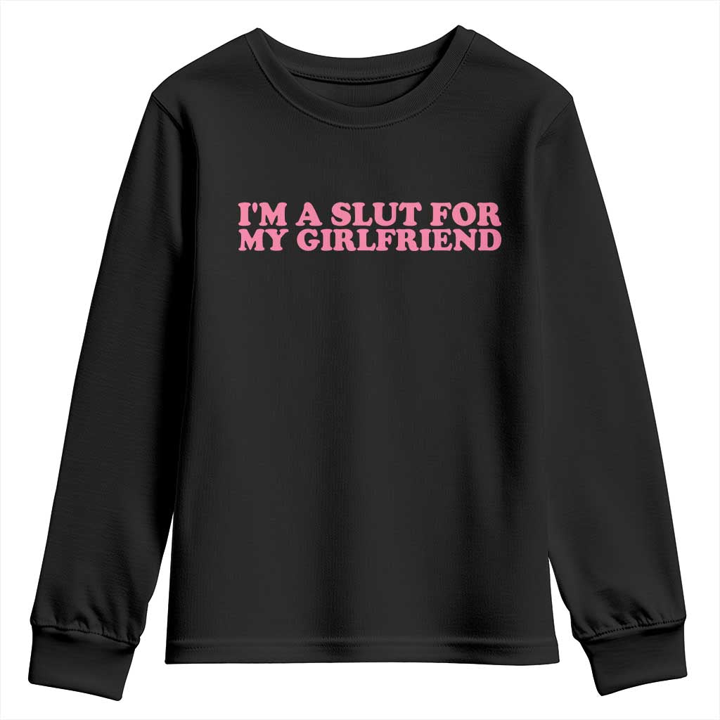 Funny Boyfriend Valentine Youth Sweatshirt Im A Slut For My Girlfriend - Wonder Print Shop