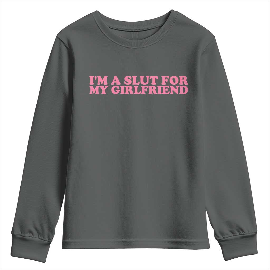 Funny Boyfriend Valentine Youth Sweatshirt Im A Slut For My Girlfriend - Wonder Print Shop