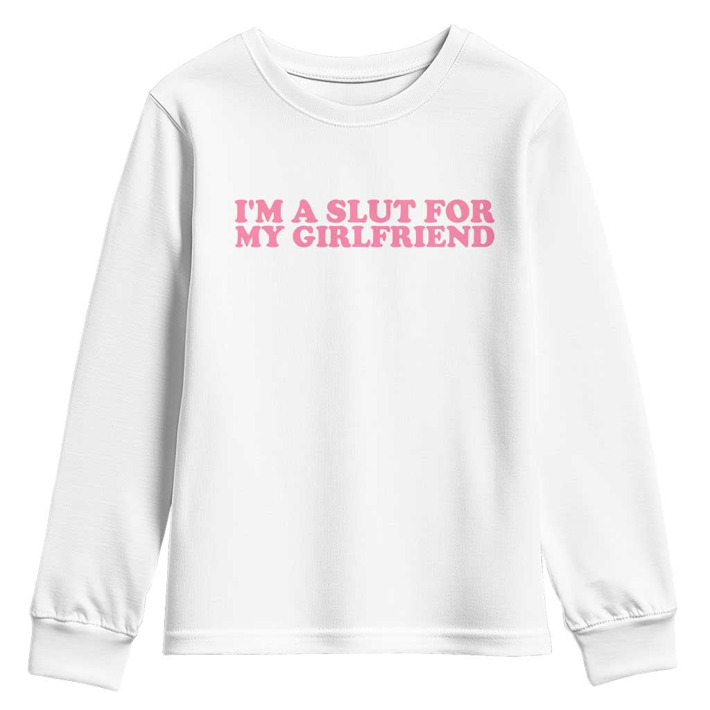 Funny Boyfriend Valentine Youth Sweatshirt Im A Slut For My Girlfriend - Wonder Print Shop