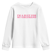 Funny Boyfriend Valentine Youth Sweatshirt Im A Slut For My Girlfriend - Wonder Print Shop