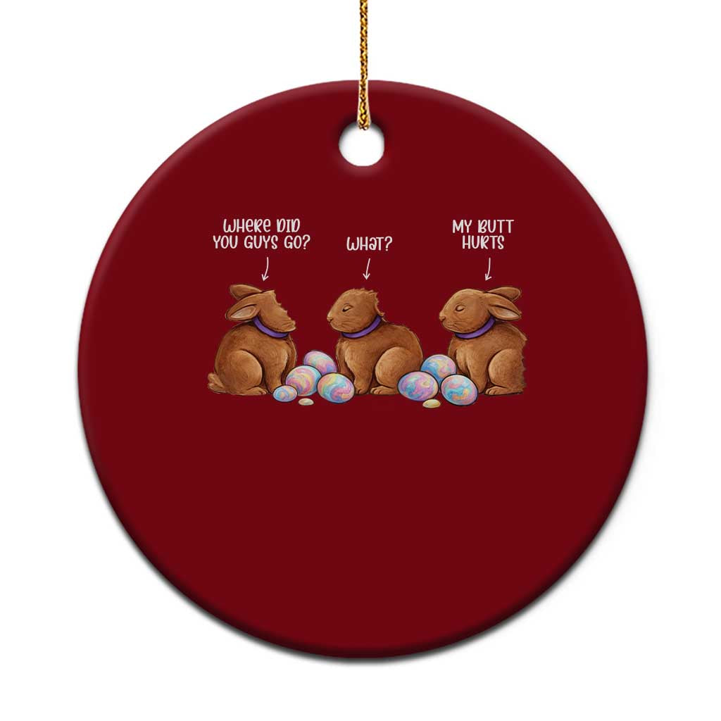 Funny Easter Bunny Ceramic Ornament Where Did You Guys Go Chocolate