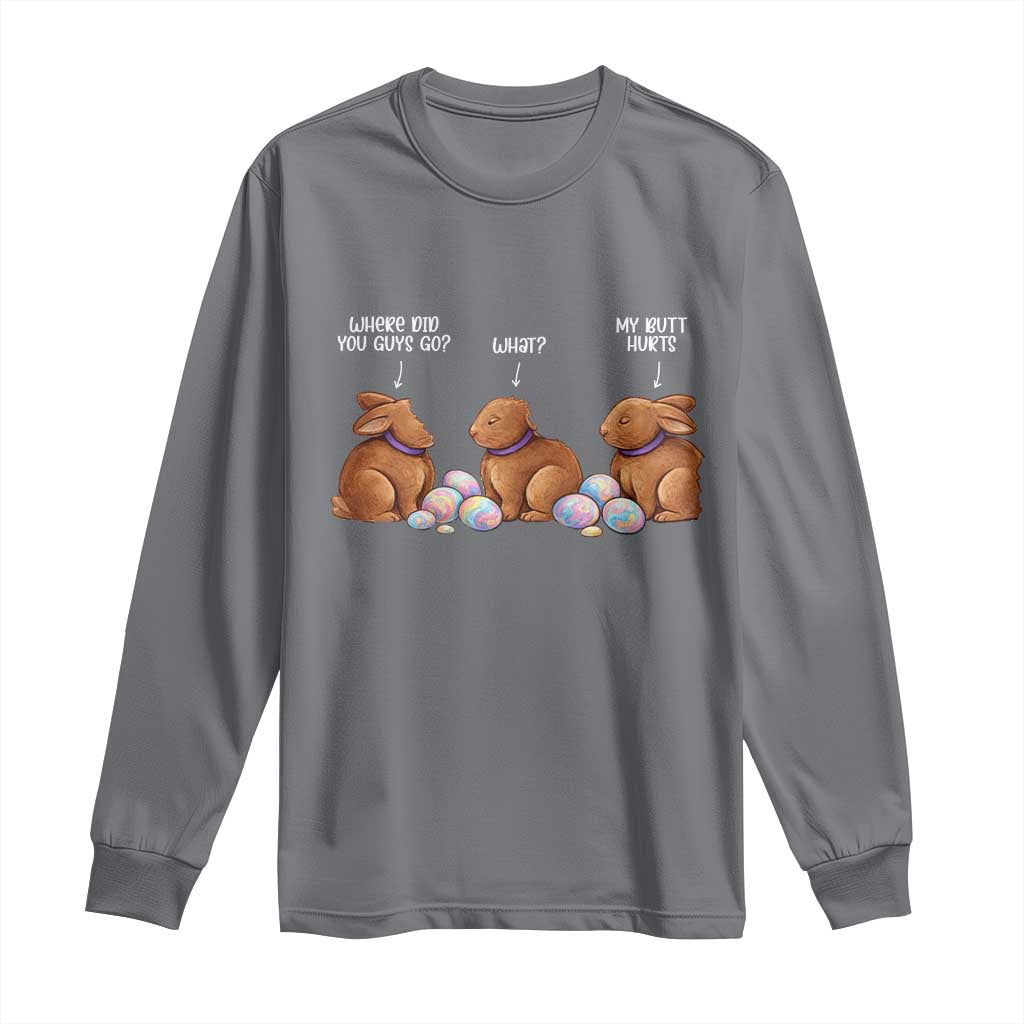 Funny Easter Bunny Long Sleeve Shirt Where Did You Guys Go Chocolate