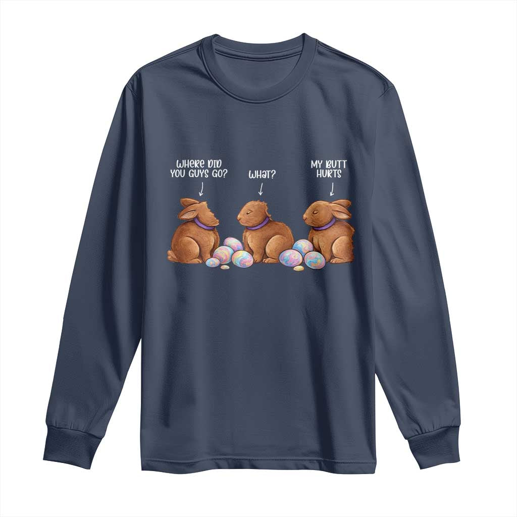 Funny Easter Bunny Long Sleeve Shirt Where Did You Guys Go Chocolate