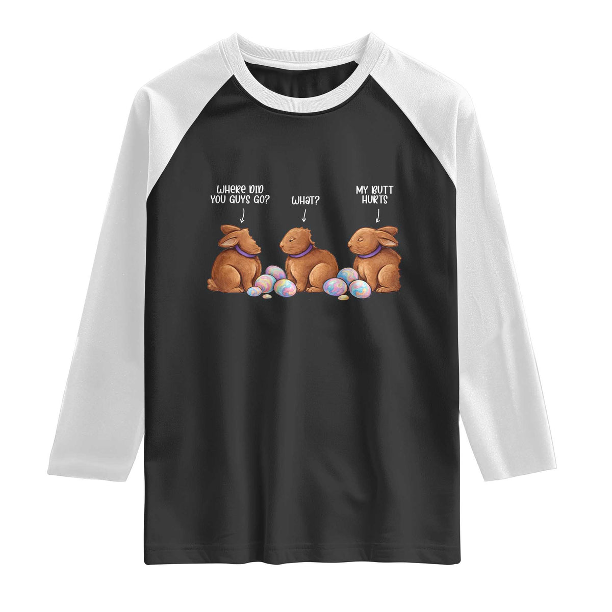 Funny Easter Bunny Raglan Shirt Where Did You Guys Go Chocolate