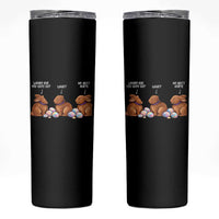 Funny Easter Bunny Skinny Tumbler Where Did You Guys Go Chocolate