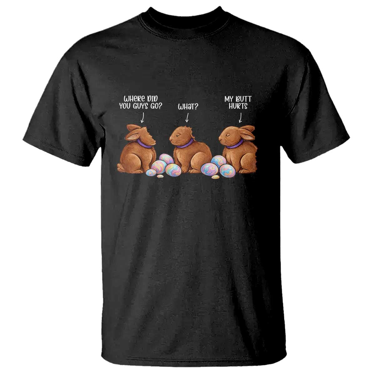 Funny Easter Bunny T Shirt Where Did You Guys Go Chocolate