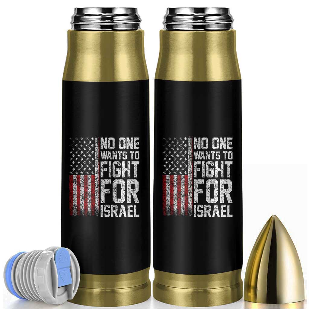 No One Wants To Fight For Israel Bullet Tumbler Vintage American Flag Anti War Freedom First