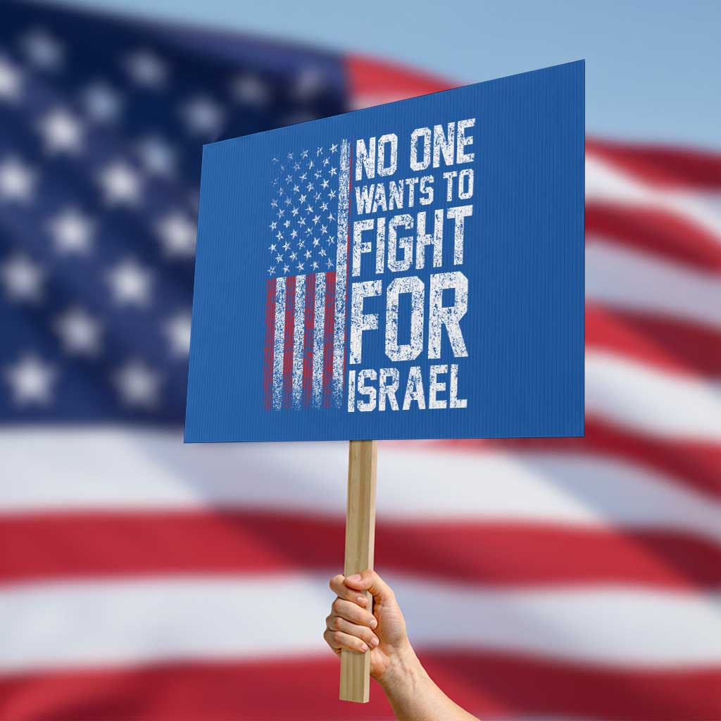 No One Wants To Fight For Israel Protest Sign Vintage American Flag Anti War Freedom First