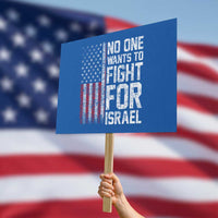 No One Wants To Fight For Israel Protest Sign Vintage American Flag Anti War Freedom First
