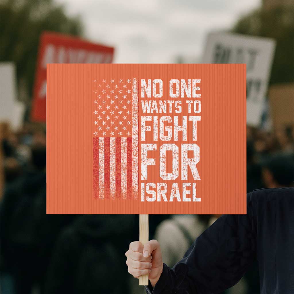 No One Wants To Fight For Israel Protest Sign Vintage American Flag Anti War Freedom First