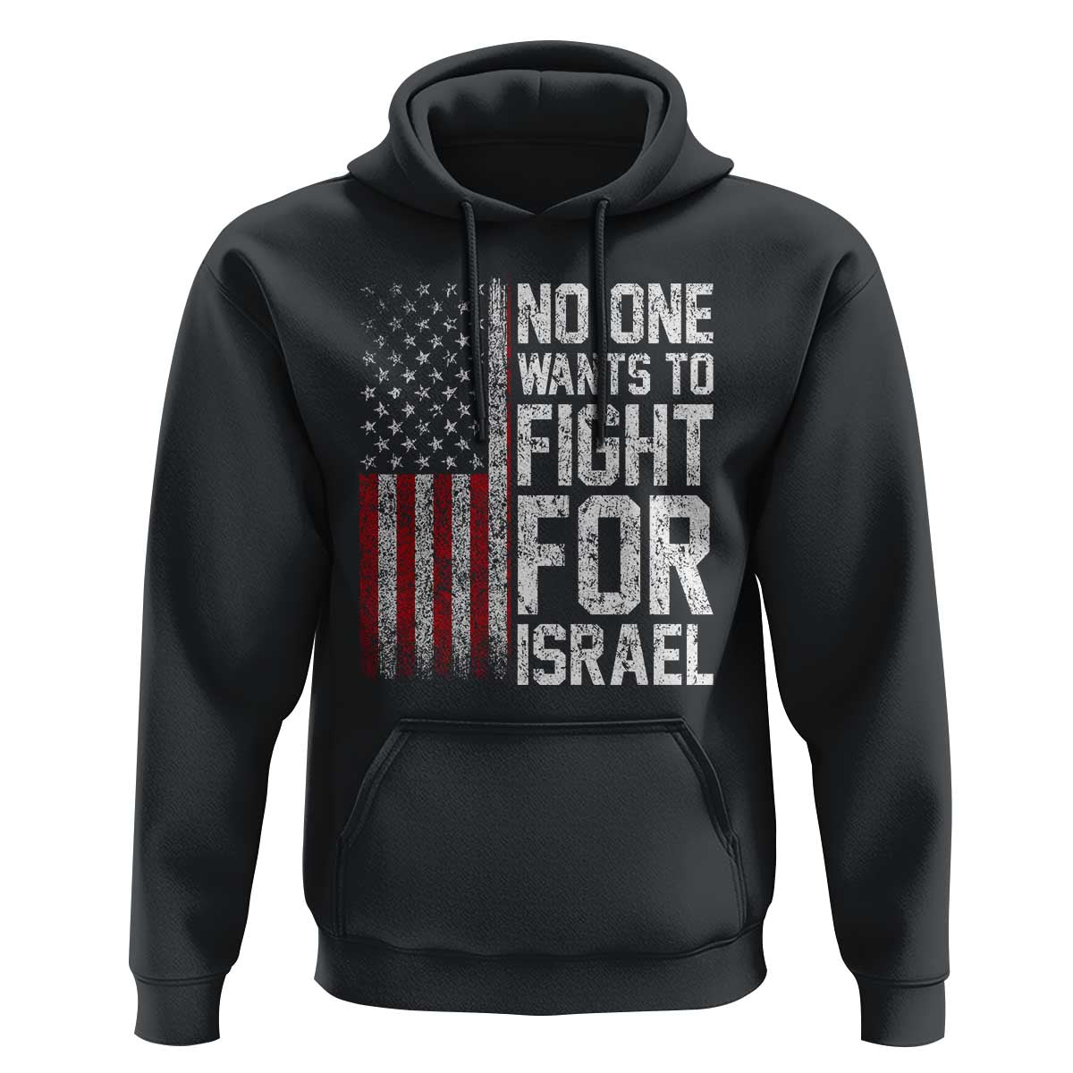 No One Wants To Fight For Israel Hoodie Vintage American Flag Anti War Freedom First