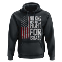 No One Wants To Fight For Israel Hoodie Vintage American Flag Anti War Freedom First