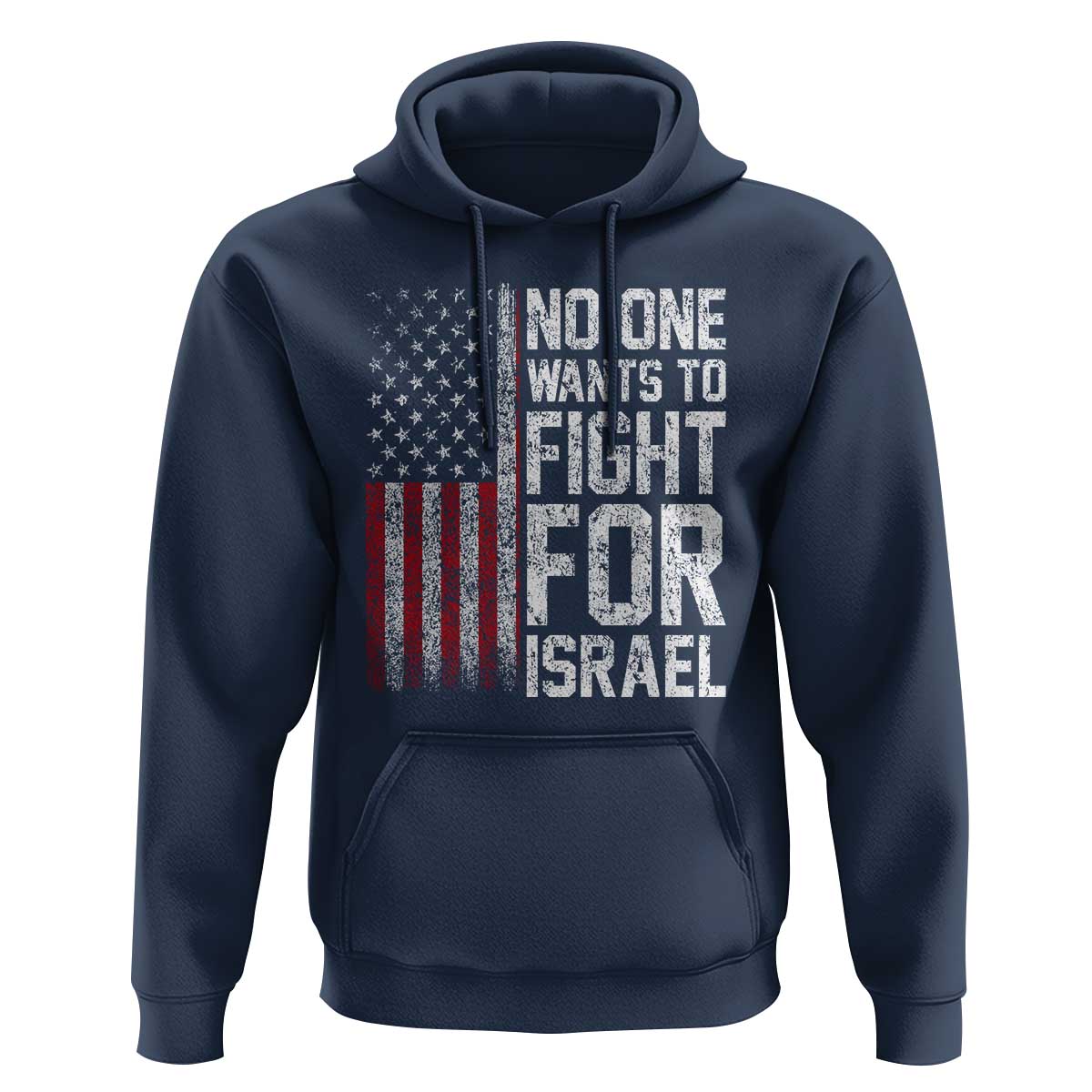 No One Wants To Fight For Israel Hoodie Vintage American Flag Anti War Freedom First