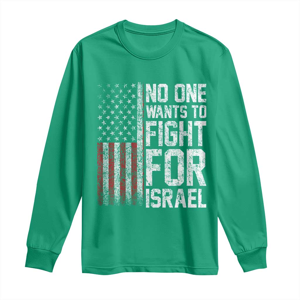 No One Wants To Fight For Israel Long Sleeve Shirt Vintage American Flag Anti War Freedom First