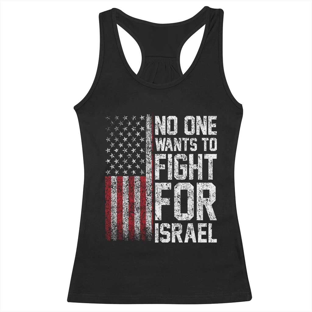 No One Wants To Fight For Israel Racerback Tank Top Vintage American Flag Anti War Freedom First