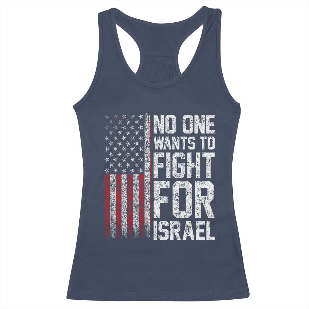 No One Wants To Fight For Israel Racerback Tank Top Vintage American Flag Anti War Freedom First
